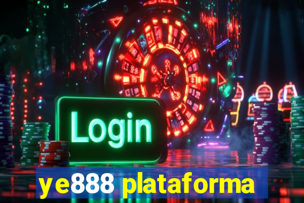 ye888 plataforma